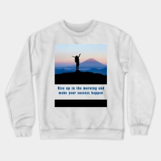 Rise up in the morning Crewneck Sweatshirt